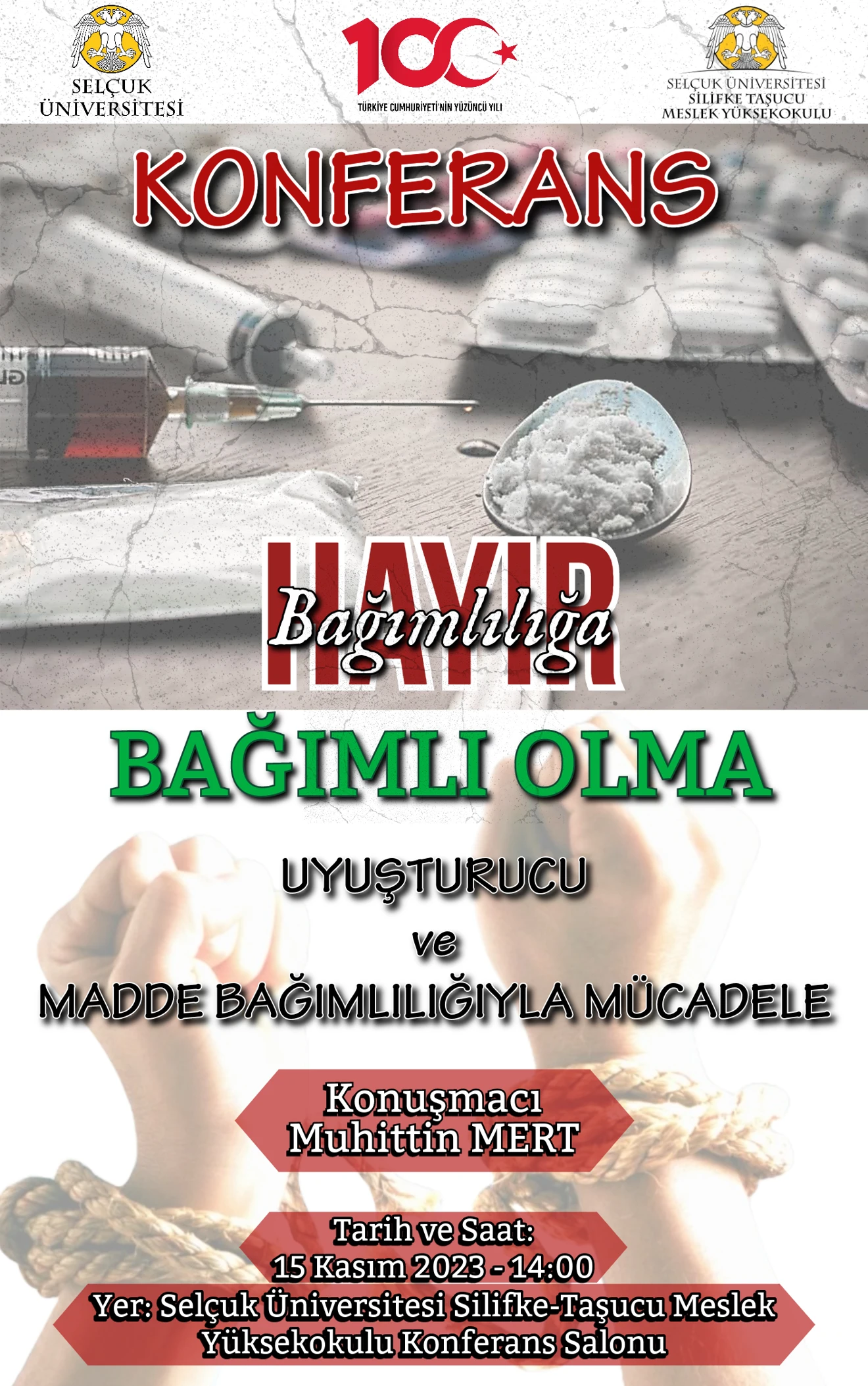 Konferans Erteleme : Uyuşturucu ve Madde Bağımlılığıyla Mücadele Konferans: Uyuşturucu ve Madde Bağımlılığıyla Mücadele